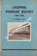 Book cover of The Liverpool Overhead Railway 1893 - 1956 by BOX, Charles E. 